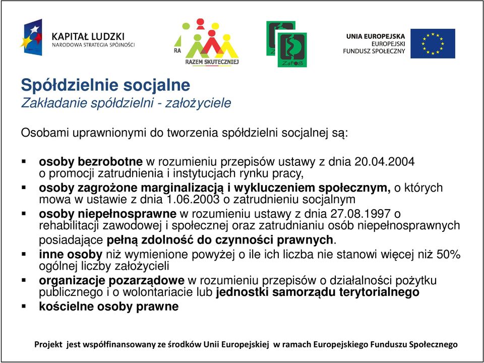 2003 o zatrudnieniu socjalnym osoby niepełnosprawne w rozumieniu ustawy z dnia 27.08.