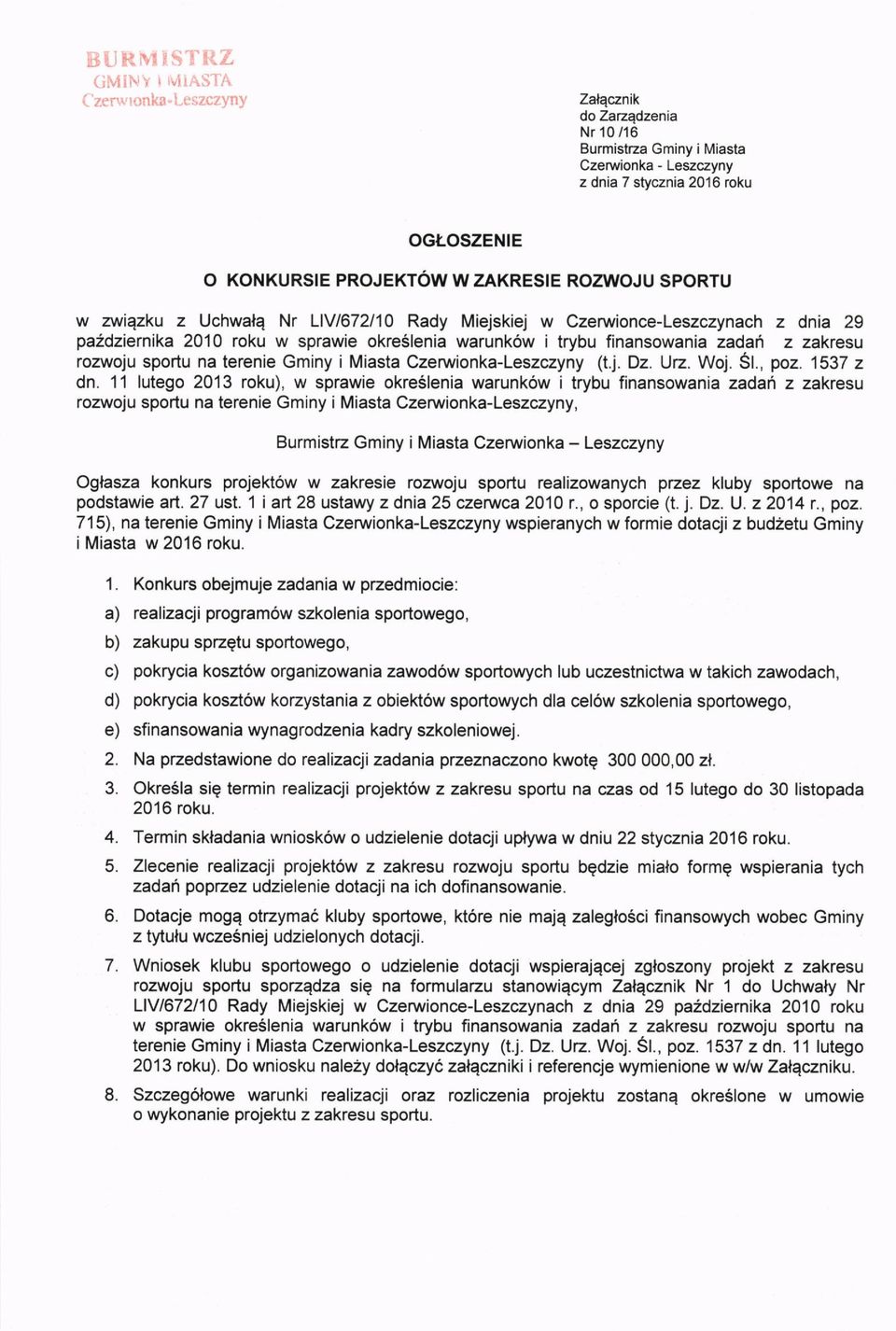 LIV/672I10 Rady Miejskiej w Czenarionce-Leszczynach z dnia 29 pa2dziernika 2010 roku w sprawie okreslenia warunk6w i trybu finansowania zadah z zakresu rozwoju sportu na terenie Gminy i Miasta