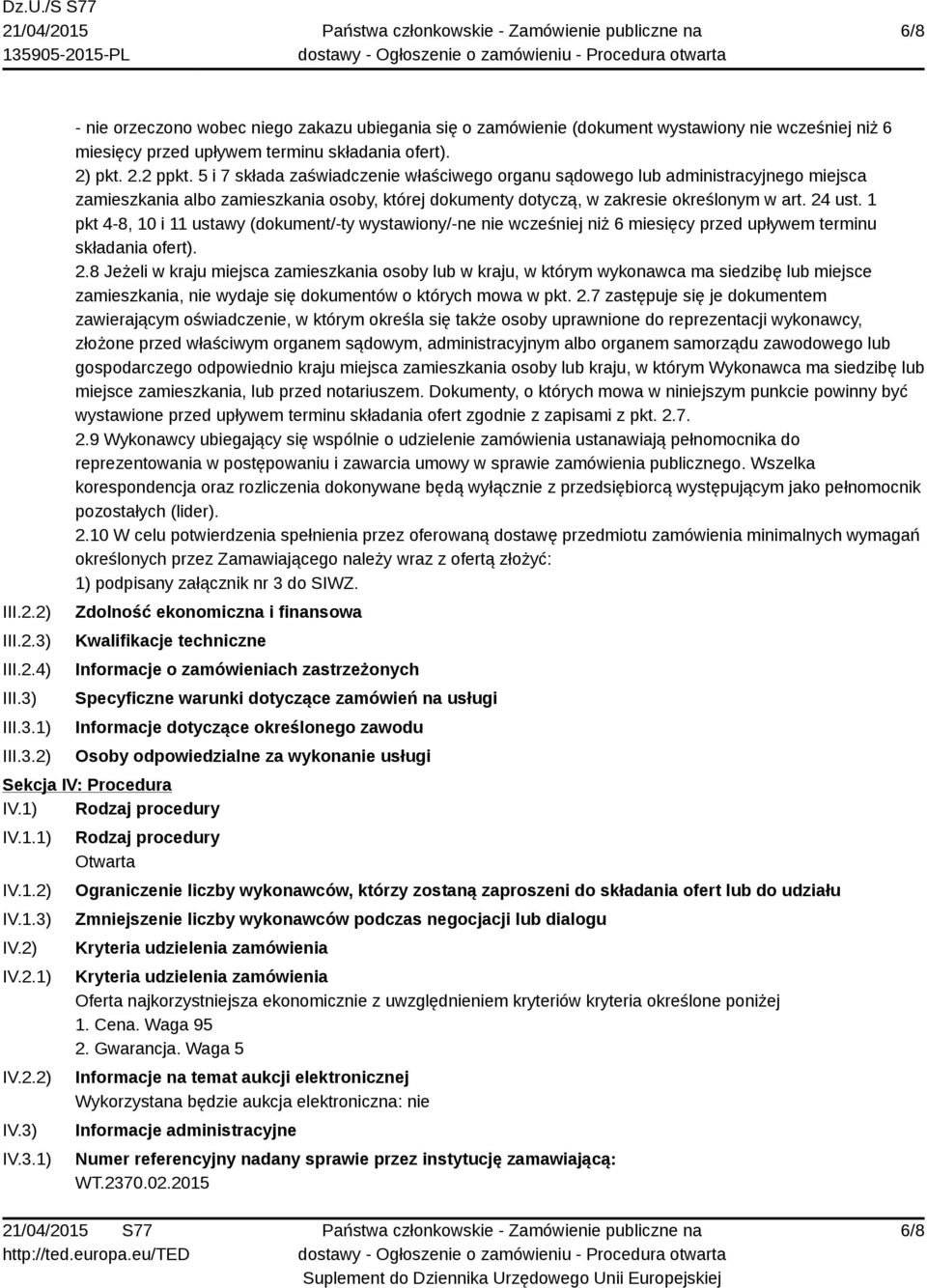 24 ust. 1 pkt 4-8, 10 i 11 ustawy (dokument/-ty wystawiony/-ne nie wcześniej niż 6 miesięcy przed upływem terminu składania ofert). 2.