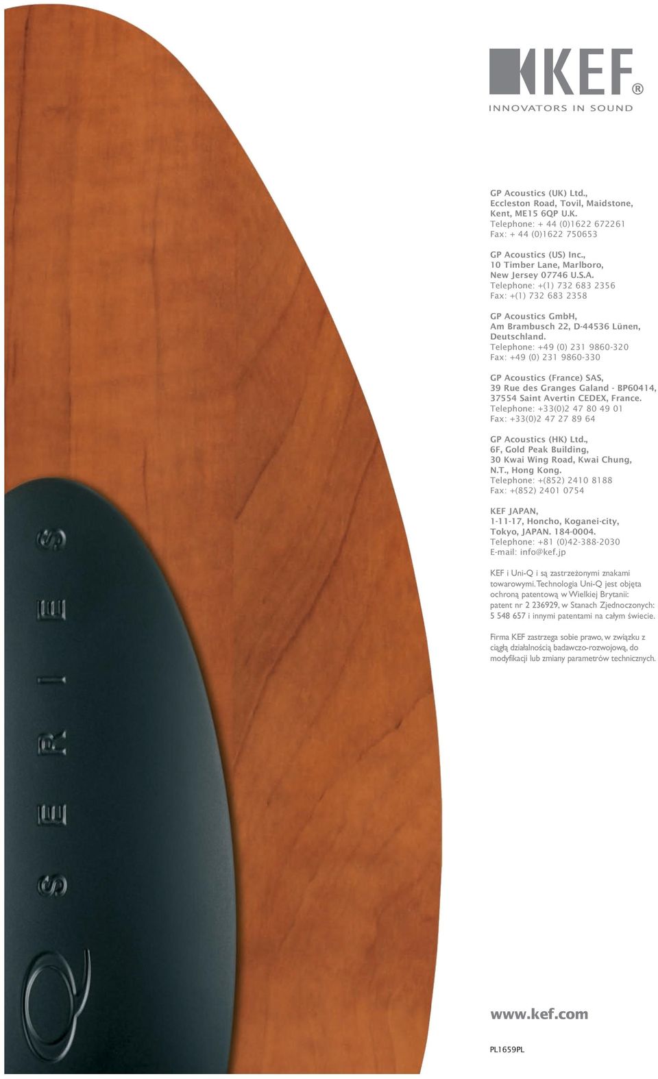Telephone: +49 (0) 231 9860-320 Fax: +49 (0) 231 9860-330 GP Acoustics (France) SAS, 39 Rue des Granges Galand - BP60414, 37554 Saint Avertin CEDEX, France.