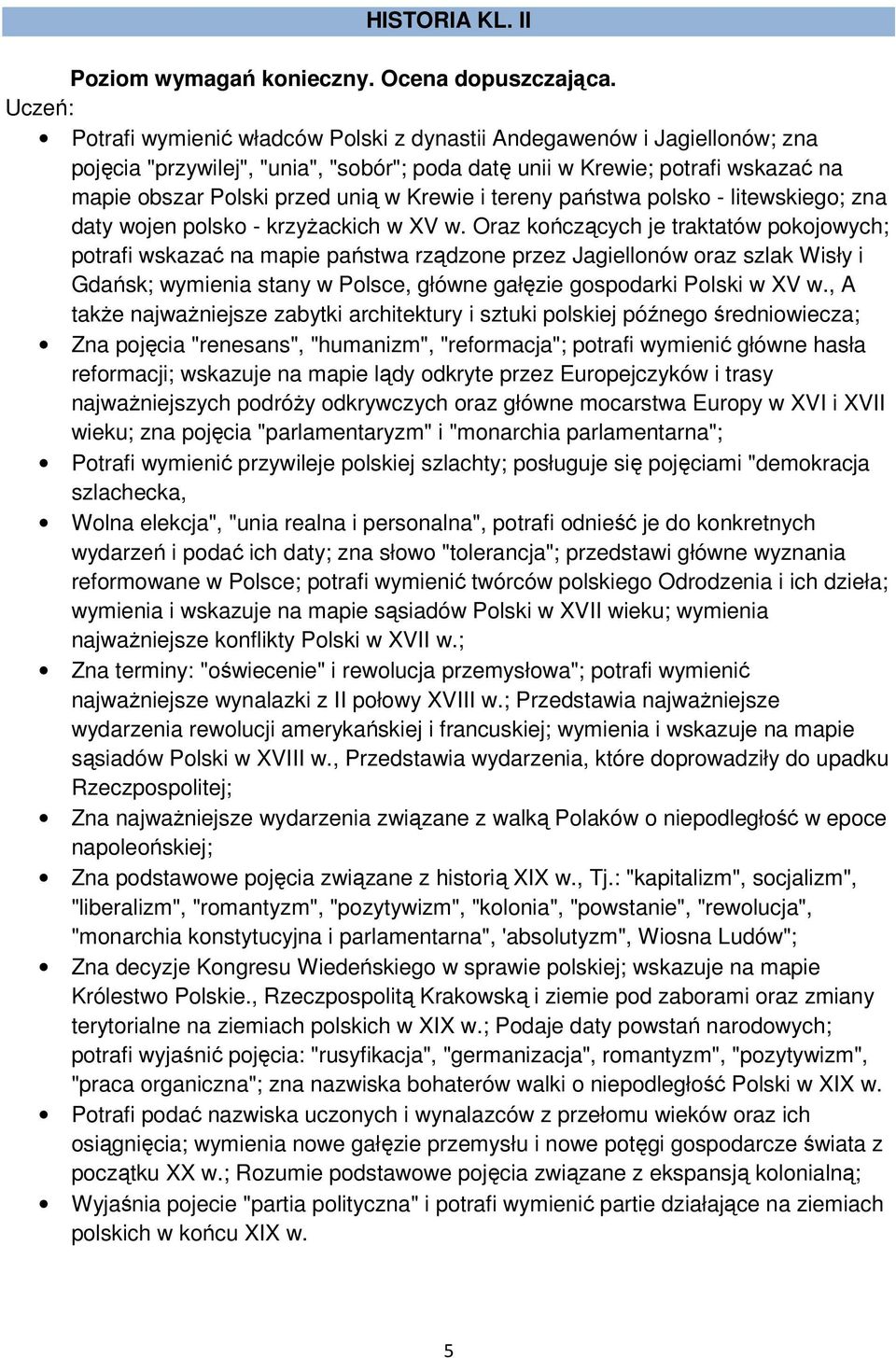 tereny państwa polsko - litewskiego; zna daty wojen polsko - krzyżackich w XV w.