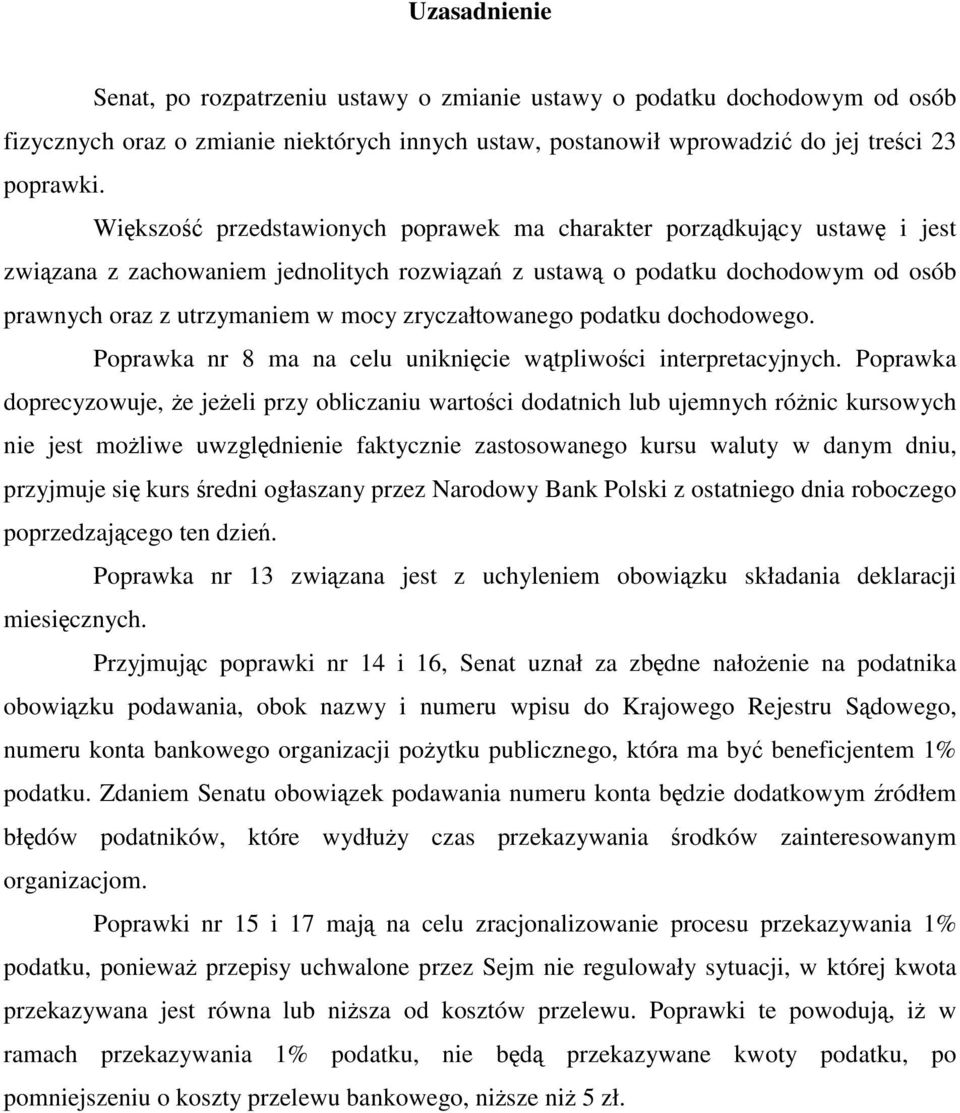 zryczałtowanego podatku dochodowego. Poprawka nr 8 ma na celu uniknięcie wątpliwości interpretacyjnych.