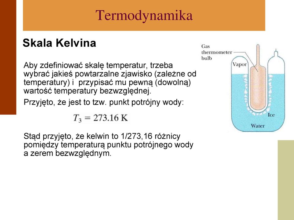 temperatury bezwzględnej. Przyjęto, że jest to tzw.