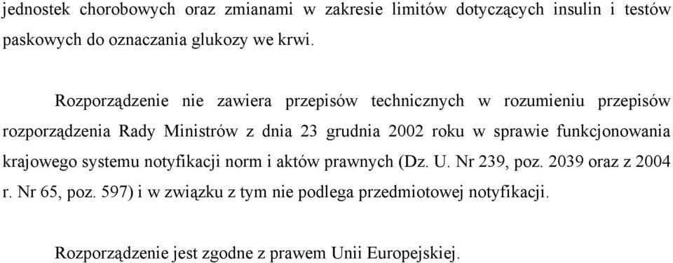roku w sprawie funkcjonowania krajowego systemu notyfikacji norm i aktów prawnych (Dz. U. Nr 239, poz. 2039 oraz z 2004 r.