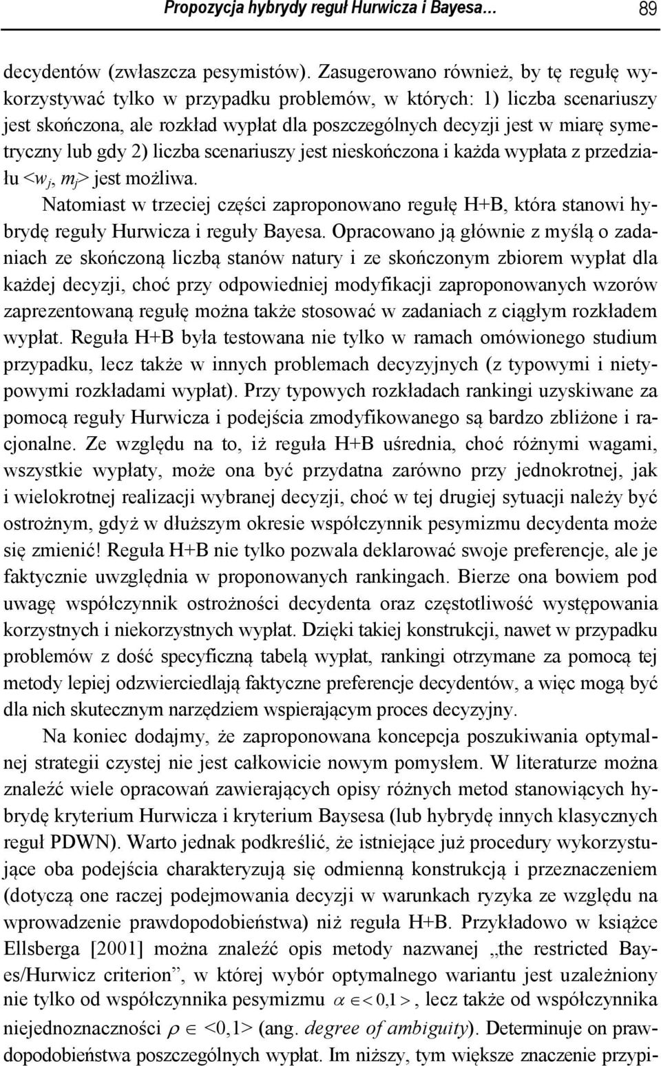 ożl. Ntost trzc częśc zproponono rgułę HB któr stno yrydę rguły Hurcz rguły Bys.
