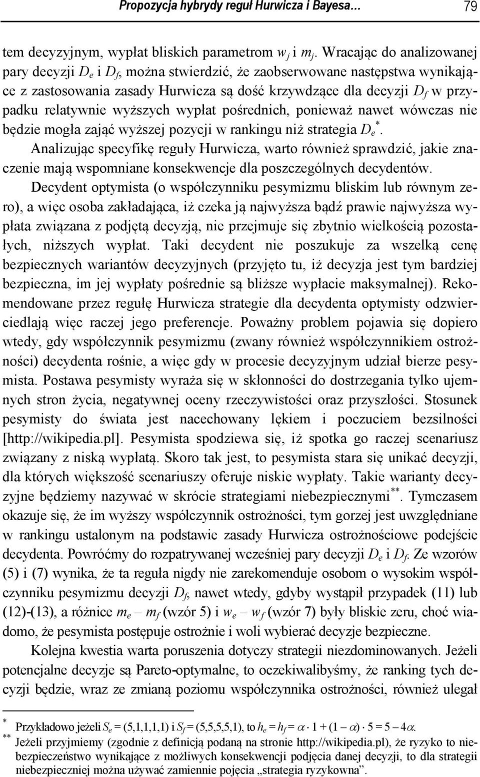 D *. Anlzuąc spcykę rguły Hurcz rto rónż sprdzć k znczn ą sponn konsknc dl poszczgólnyc dcydntó.