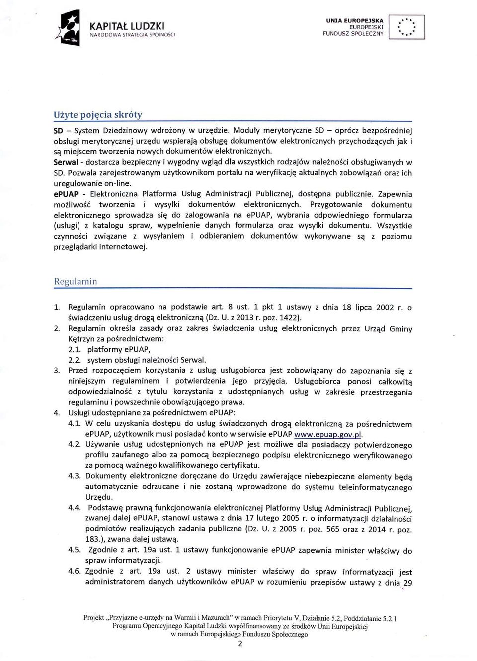 Serwal - dostarcza bezpieczny i wygodny wglqd dla wszystkich rodzajdw naleino6ci obslugiwanych w SD.