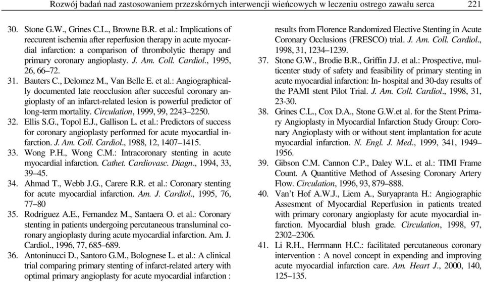 , 1995, 26, 66 72. 31. Bauters C., Delomez M., Van Belle E. et al.