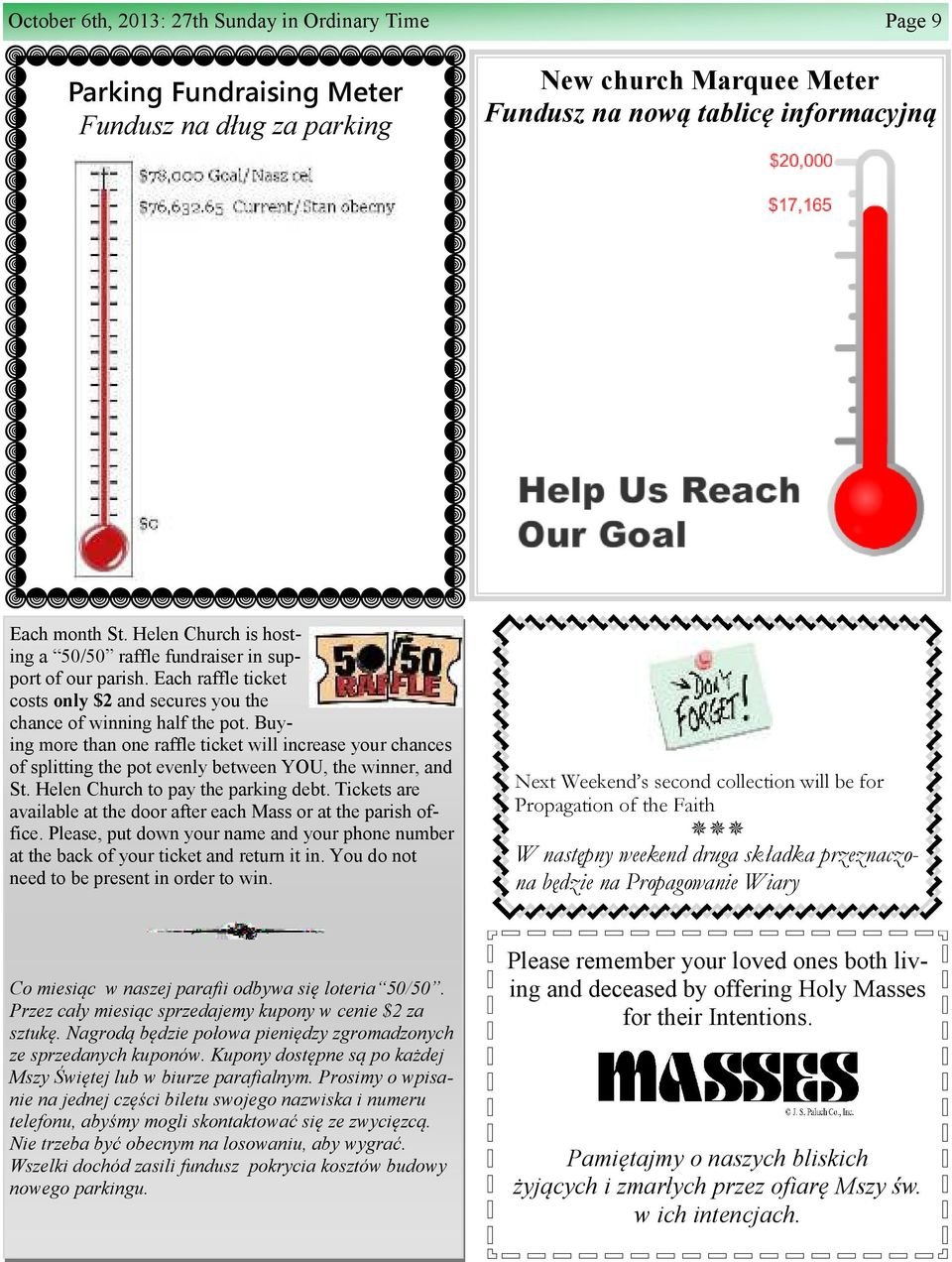 Buying more than one raffle ticket will increase your chances of splitting the pot evenly between YOU, the winner, and St. Helen Church to pay the parking debt.