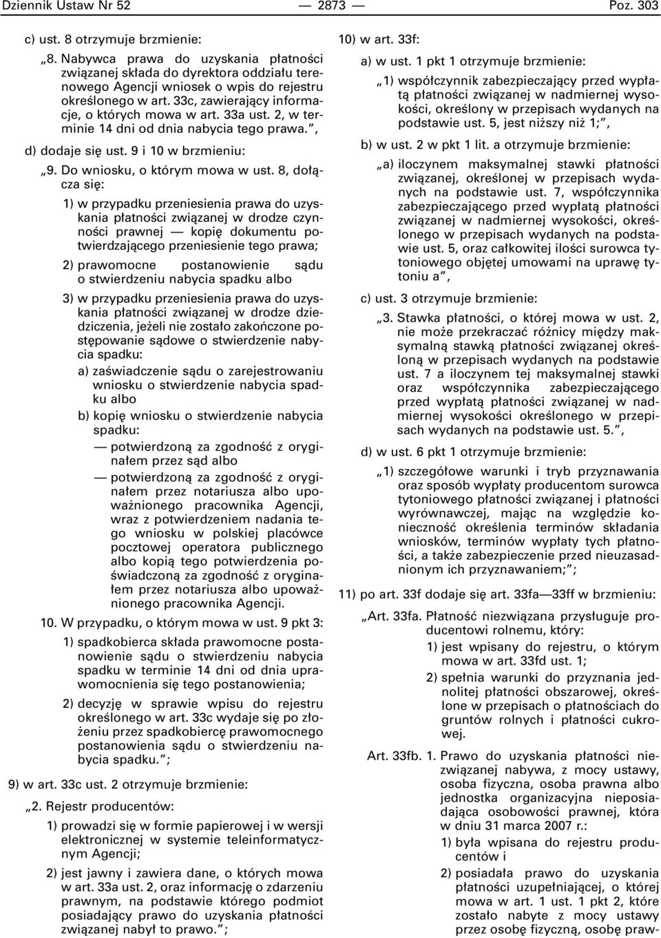 2, w terminie 14 dni od dnia nabycia tego prawa., d) dodaje si ust. 9 i 10 w brzmieniu: 9. Do wniosku, o którym mowa w ust.