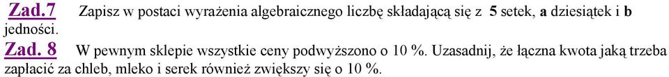 8 W pewnym sklepie wszystkie ceny podwyższono o 10 %.