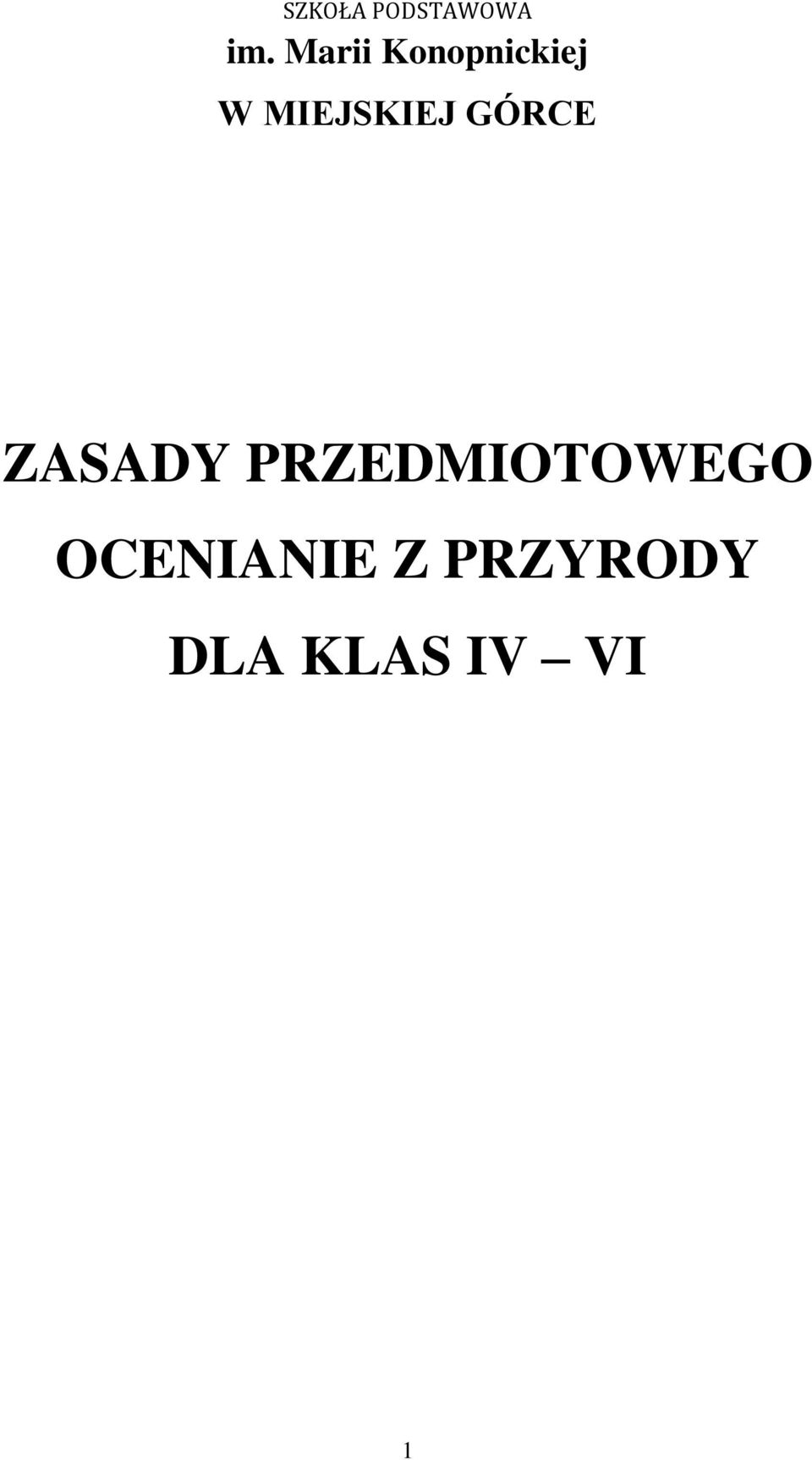 MIEJSKIEJ GÓRCE ZASADY