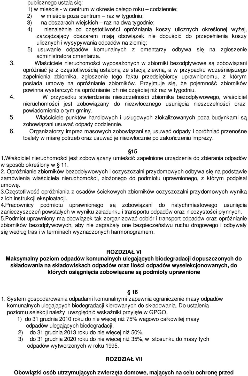 komunalnych z cmentarzy odbywa się na zgłoszenie administratora cmentarza. 3.