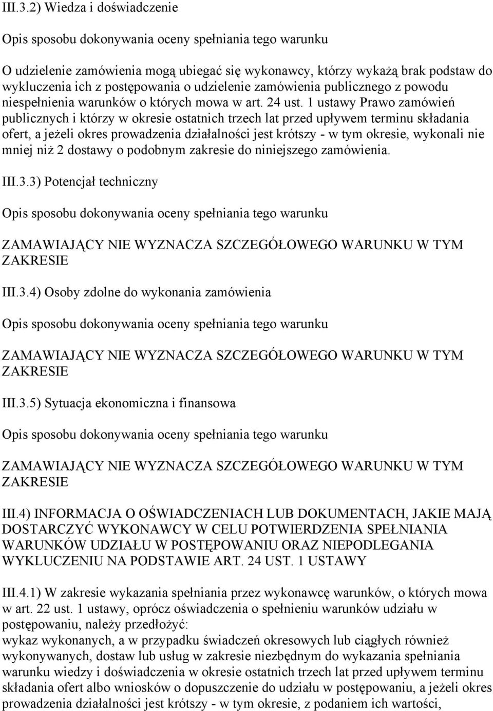 udzielenie zamówienia publicznego z powodu niespełnienia warunków o których mowa w art. 24 ust.