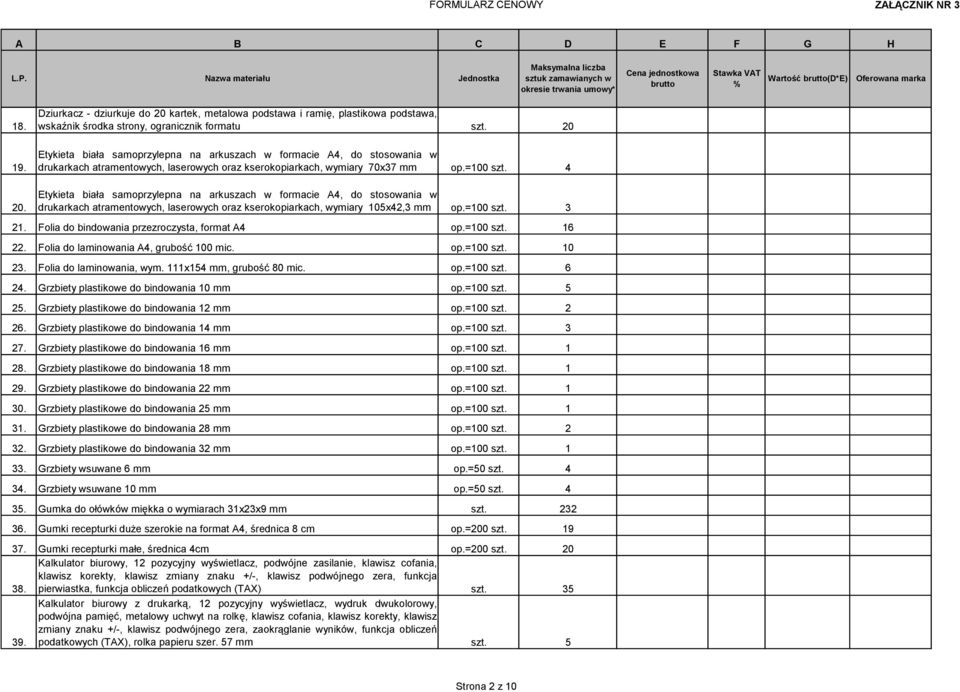 Etykieta biała samoprzylepna na arkuszach w formacie A4, do stosowania w drukarkach atramentowych, laserowych oraz kserokopiarkach, wymiary 105x42,3 mm op.=100 szt. 3 21.