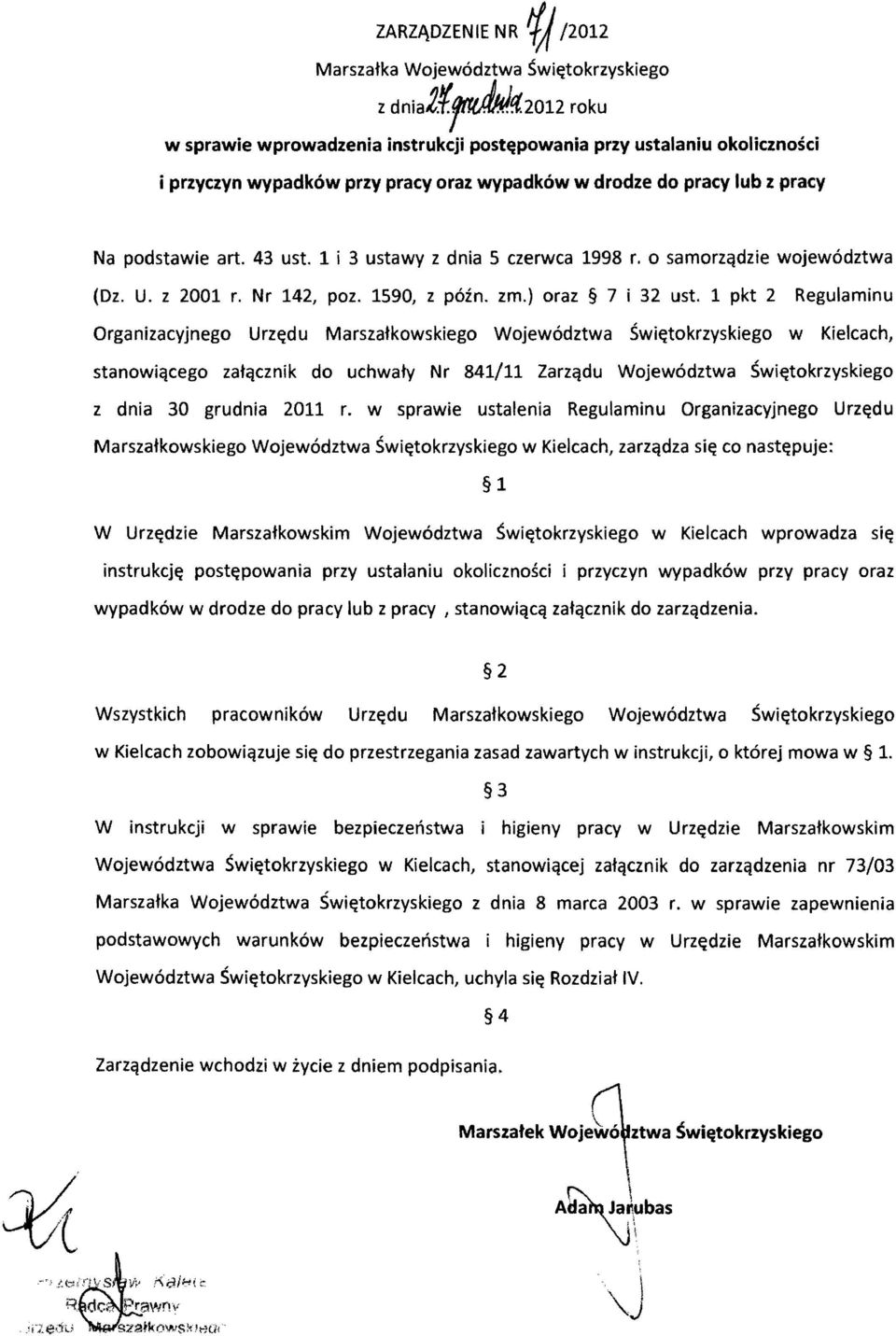 1 i 3 ustawy z dnia 5 czerwca 1998 r. 0 samorzqdzie wojewodztwa (Oz. U. z 2001 r. Nr 142, poz. 1590, z poin. zm.) oraz 7 i 32 ust.