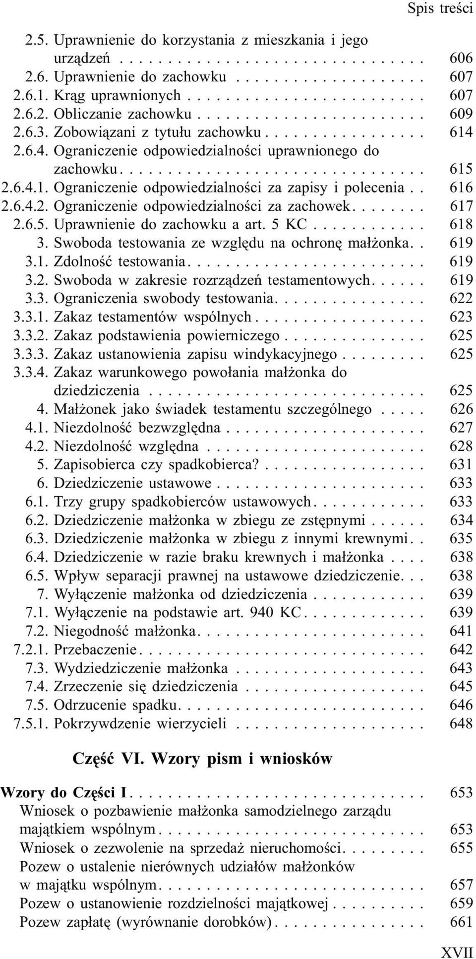 ... 617 2.6.5. Uprawnienie do zachowku a art. 5 KC... 618 3. Swoboda testowania ze wzglêdu na ochronê ma³ onka.. 619 3.1. Zdolnoœæ testowania.... 619 3.2. Swoboda w zakresie rozrz¹dzeñ testamentowych.