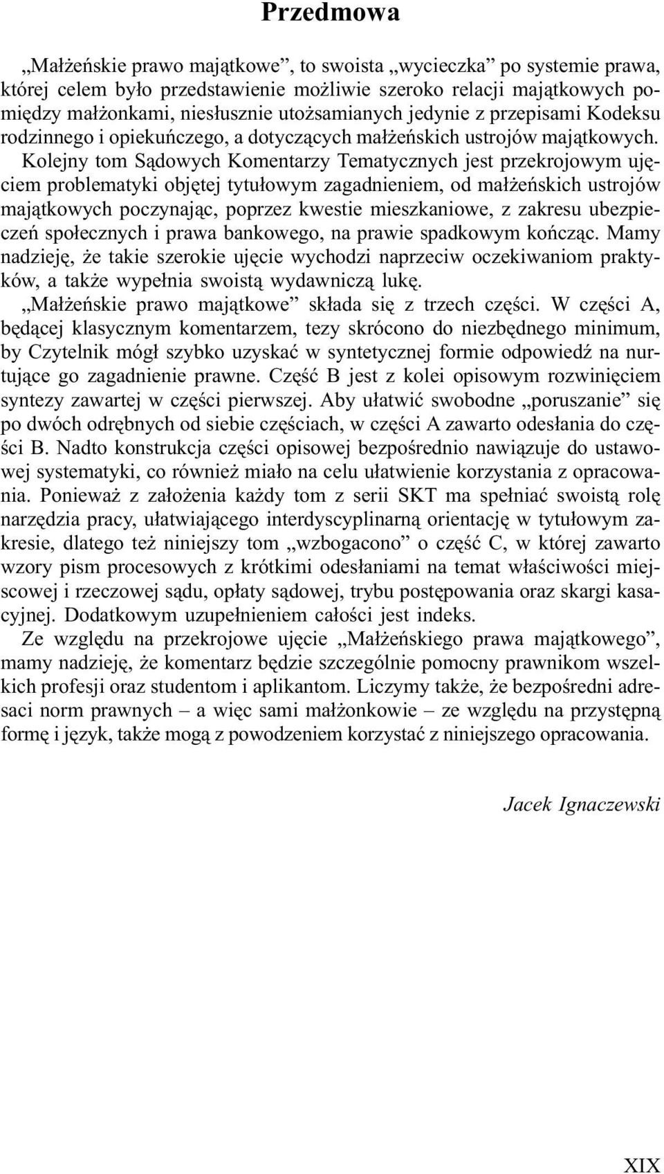 Kolejny tom S¹dowych Komentarzy Tematycznych jest przekrojowym ujêciem problematyki objêtej tytu³owym zagadnieniem, od ma³ eñskich ustrojów maj¹tkowych poczynaj¹c, poprzez kwestie mieszkaniowe, z