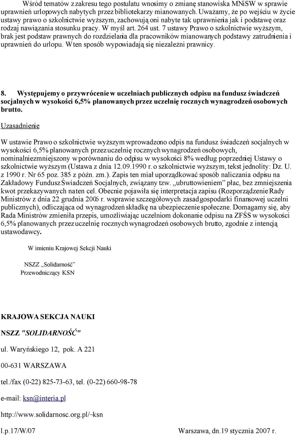 7 ustawy Prawo o szkolnictwie wyższym, brak jest podstaw prawnych do rozdzielania dla pracowników mianowanych podstawy zatrudnienia i uprawnień do urlopu.