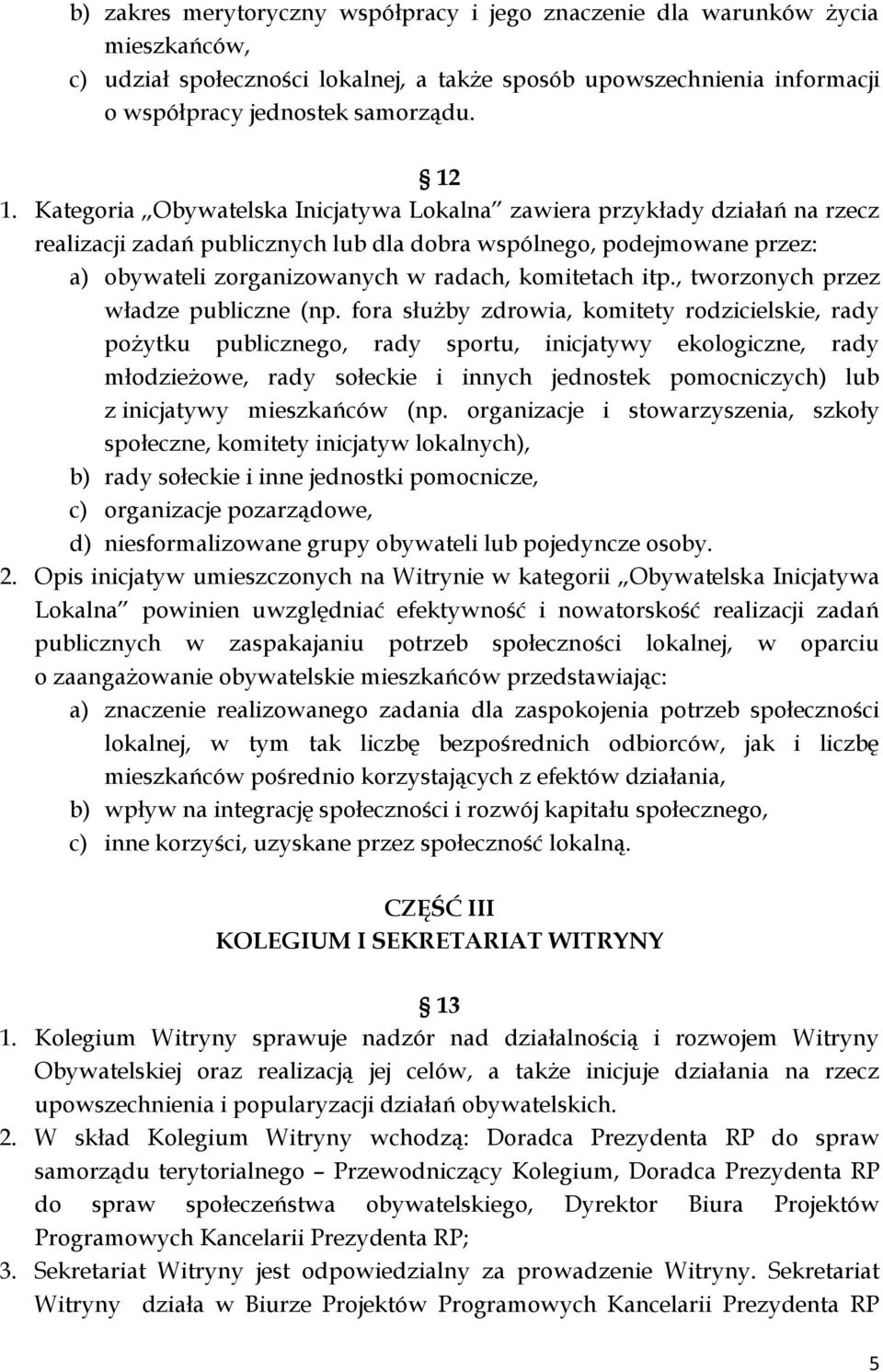 itp., tworzonych przez władze publiczne (np.