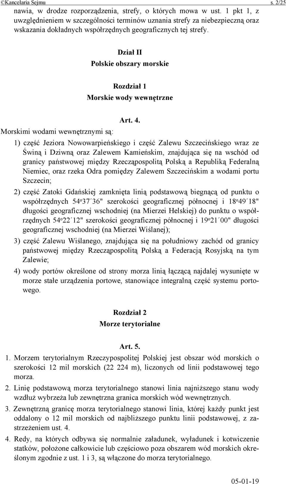 Dział II Polskie obszary morskie Rozdział 1 Morskie wody wewnętrzne Art. 4.
