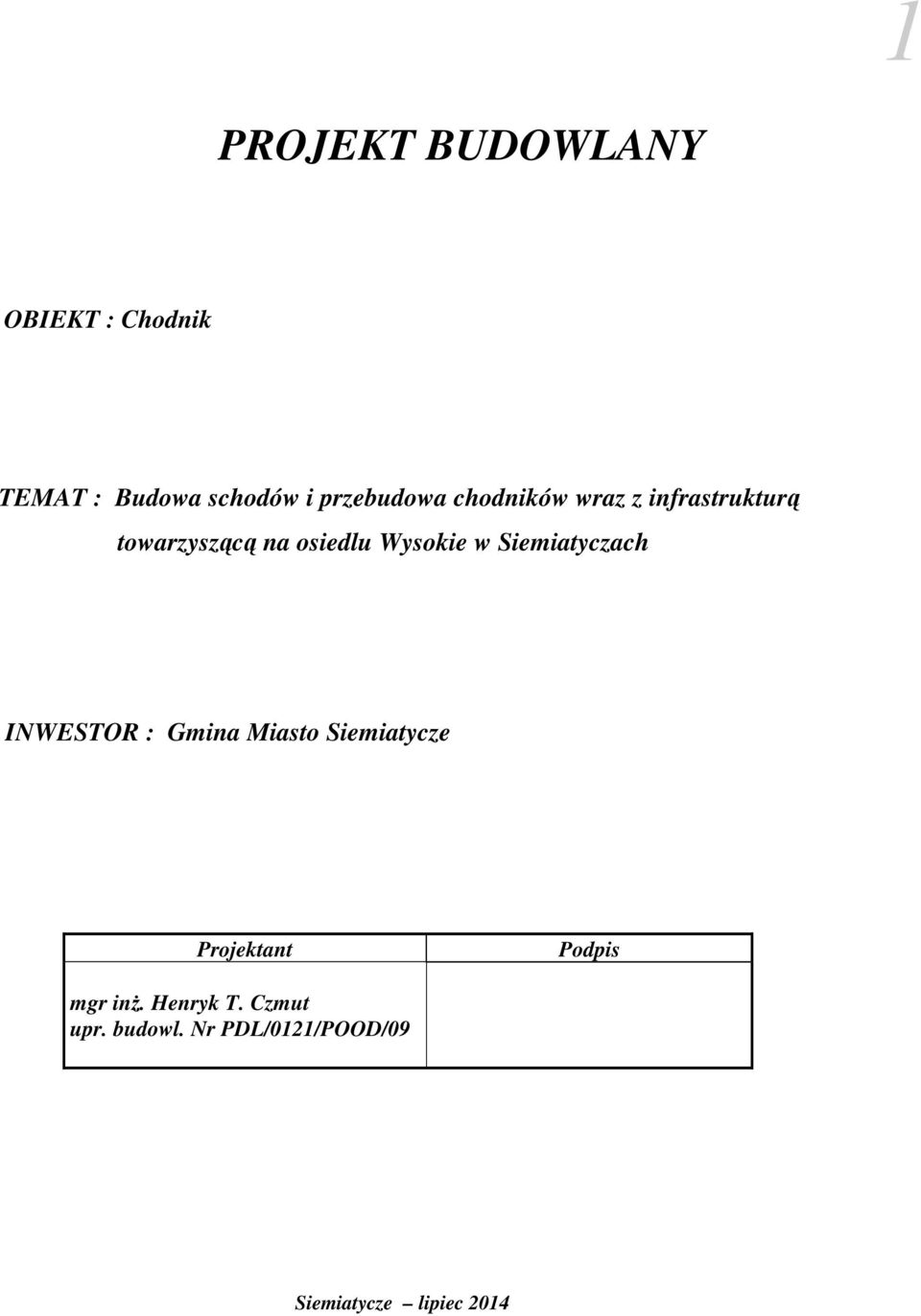 Wysokie w Siemiatyczach INWESTOR : Gmina Miasto Siemiatycze Projektant