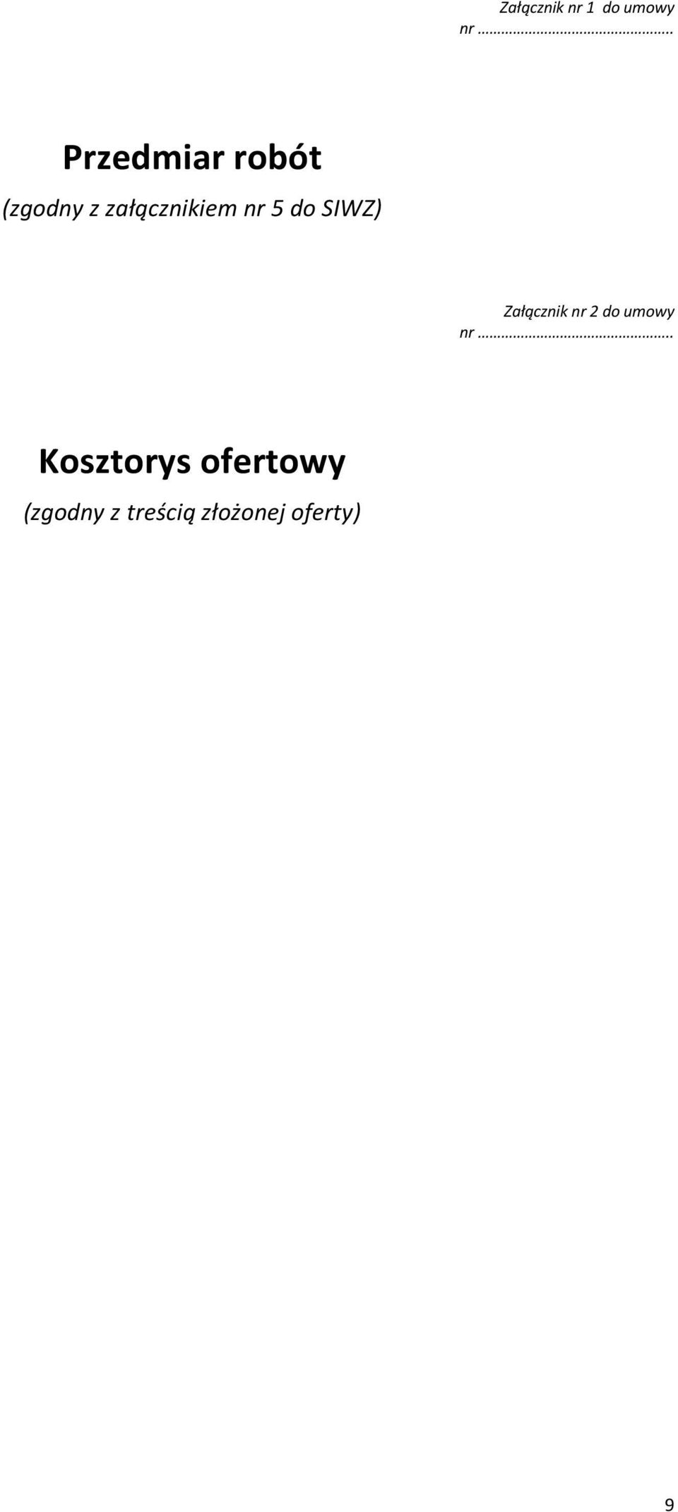nr 5 do SIWZ) Załącznik nr 2 do umowy nr.