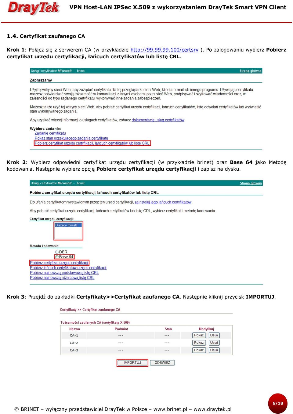 Krok 2: Wybierz odpowiedni certyfikat urzędu certyfikacji (w przykładzie brinet) oraz Base 64 jako Metodę kodowania.