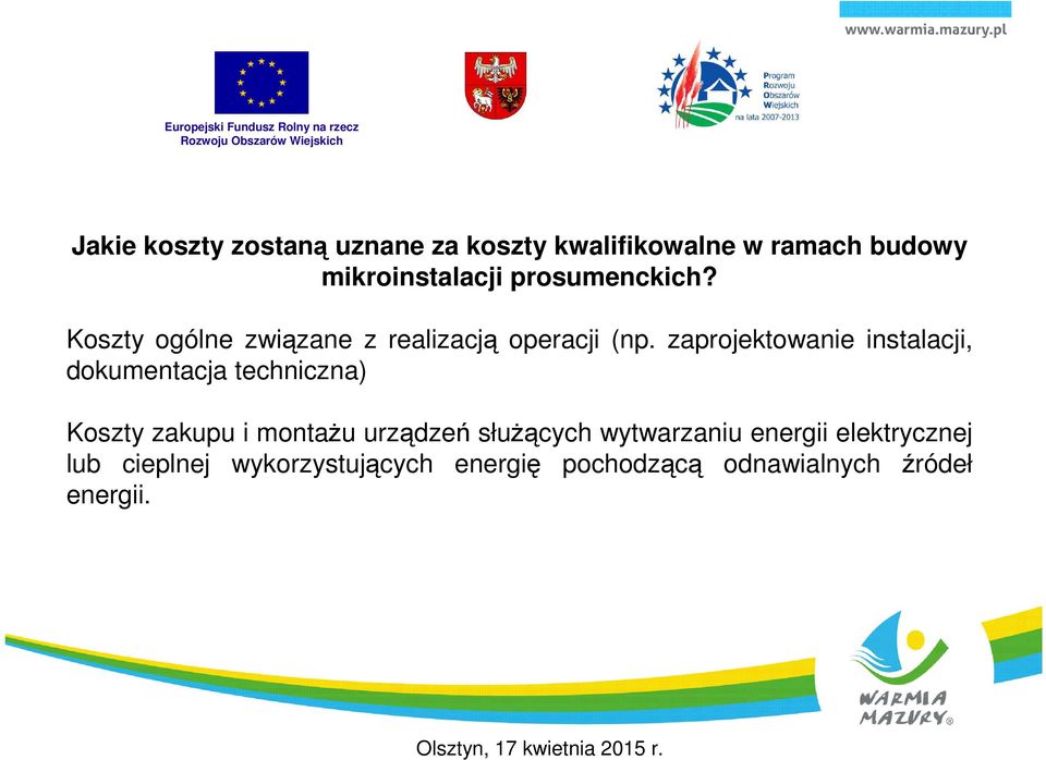 zaprojektowanie instalacji, dokumentacja techniczna) Koszty zakupu i montaŝu urządzeń