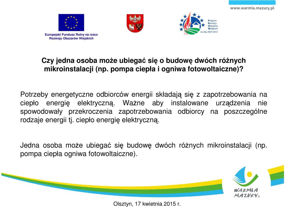 WaŜne aby instalowane urządzenia nie spowodowały przekroczenia zapotrzebowania odbiorcy na poszczególne rodzaje energii