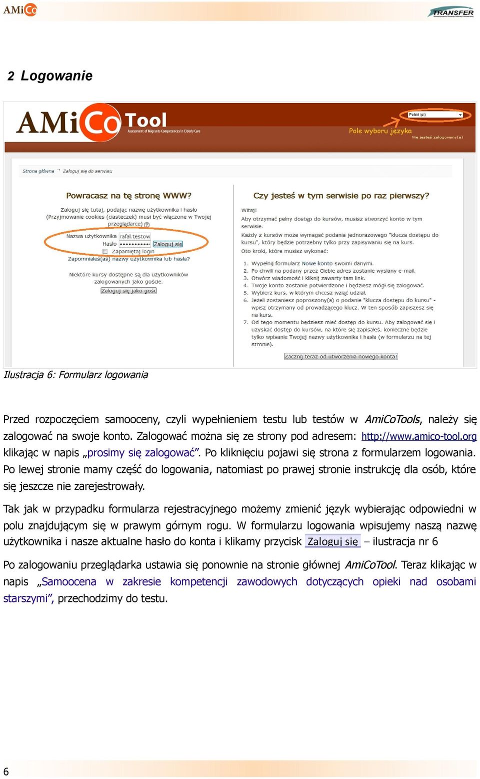 Po lewej stronie mamy część do logowania, natomiast po prawej stronie instrukcję dla osób, które się jeszcze nie zarejestrowały.