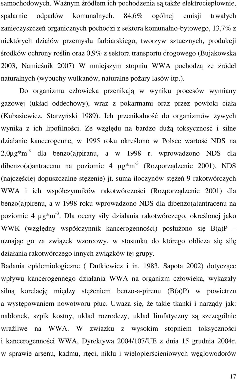 roślin oraz 0,9% z sektora transportu drogowego (Bujakowska 2003, Namieśnik 2007) 