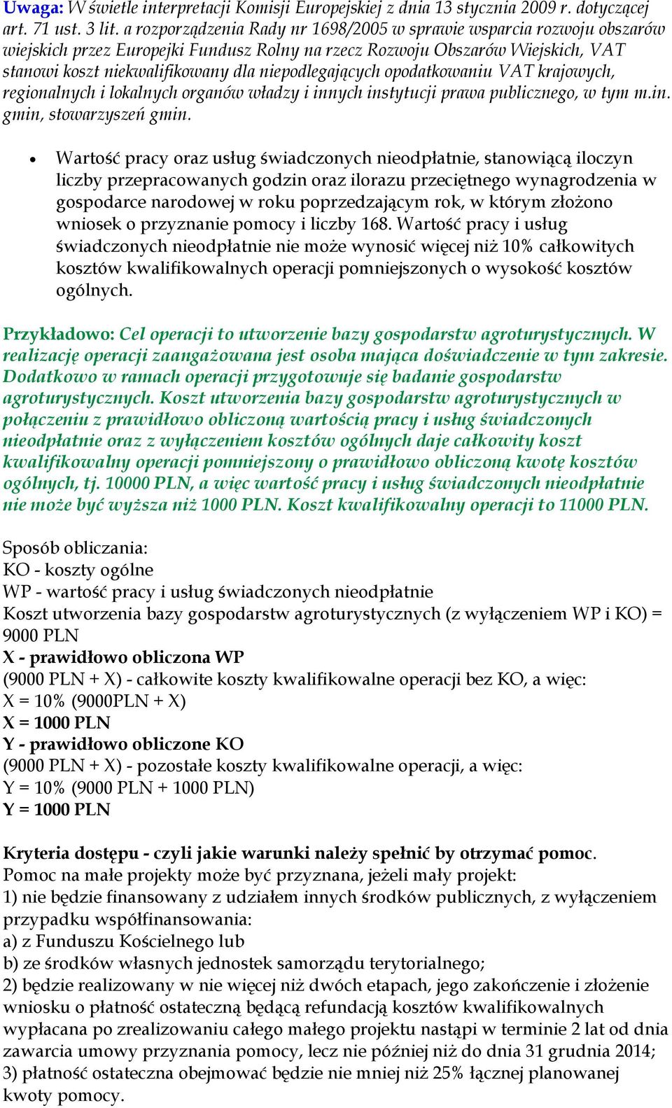 niepodlegających opodatkowaniu VAT krajowych, regionalnych i lokalnych organów władzy i innych instytucji prawa publicznego, w tym m.in. gmin, stowarzyszeń gmin.