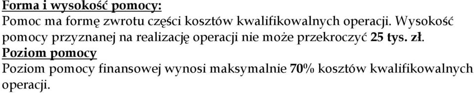 Wysokość pomocy przyznanej na realizację operacji nie może