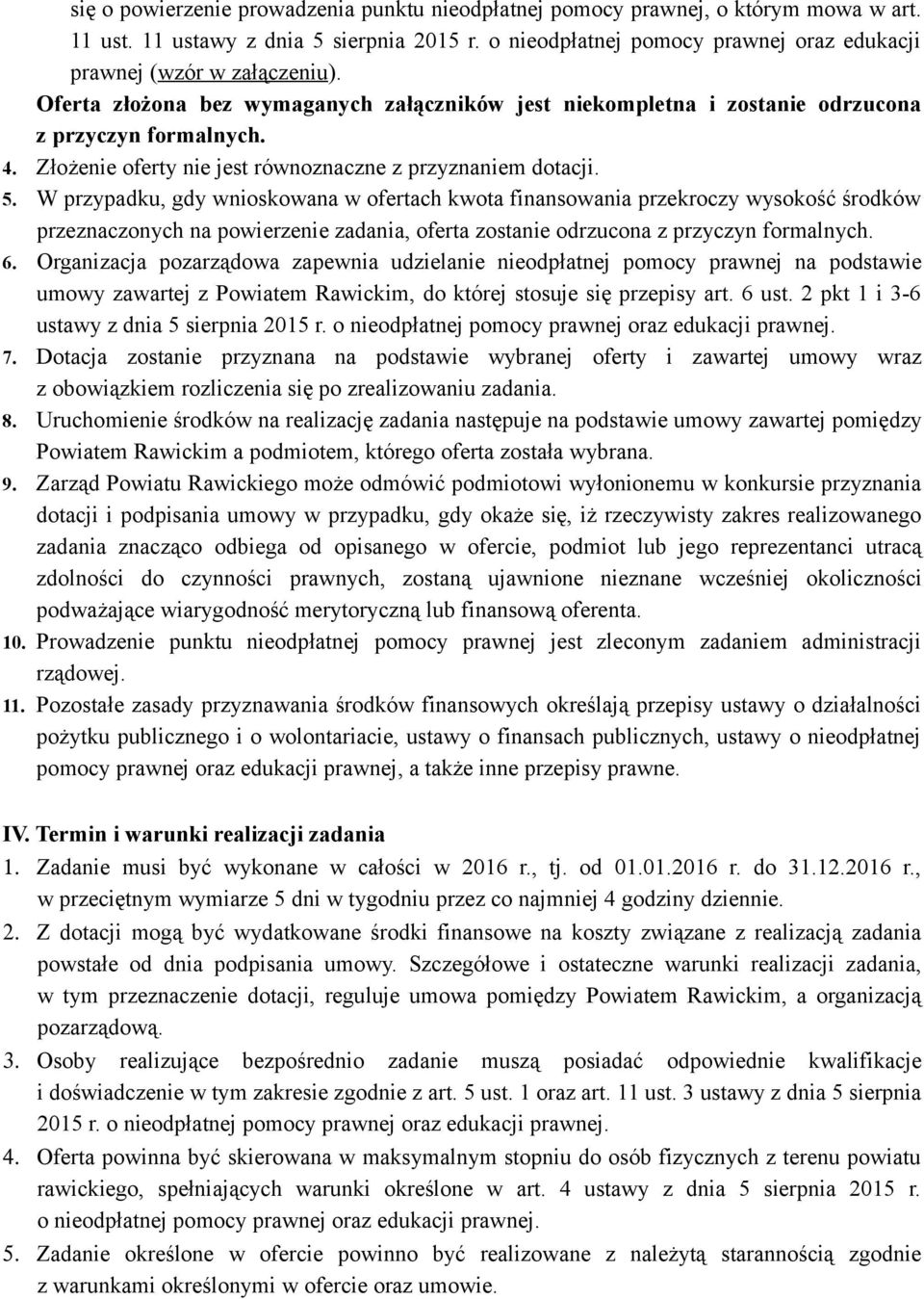 Złożenie oferty nie jest równoznaczne z przyznaniem dotacji. 5.