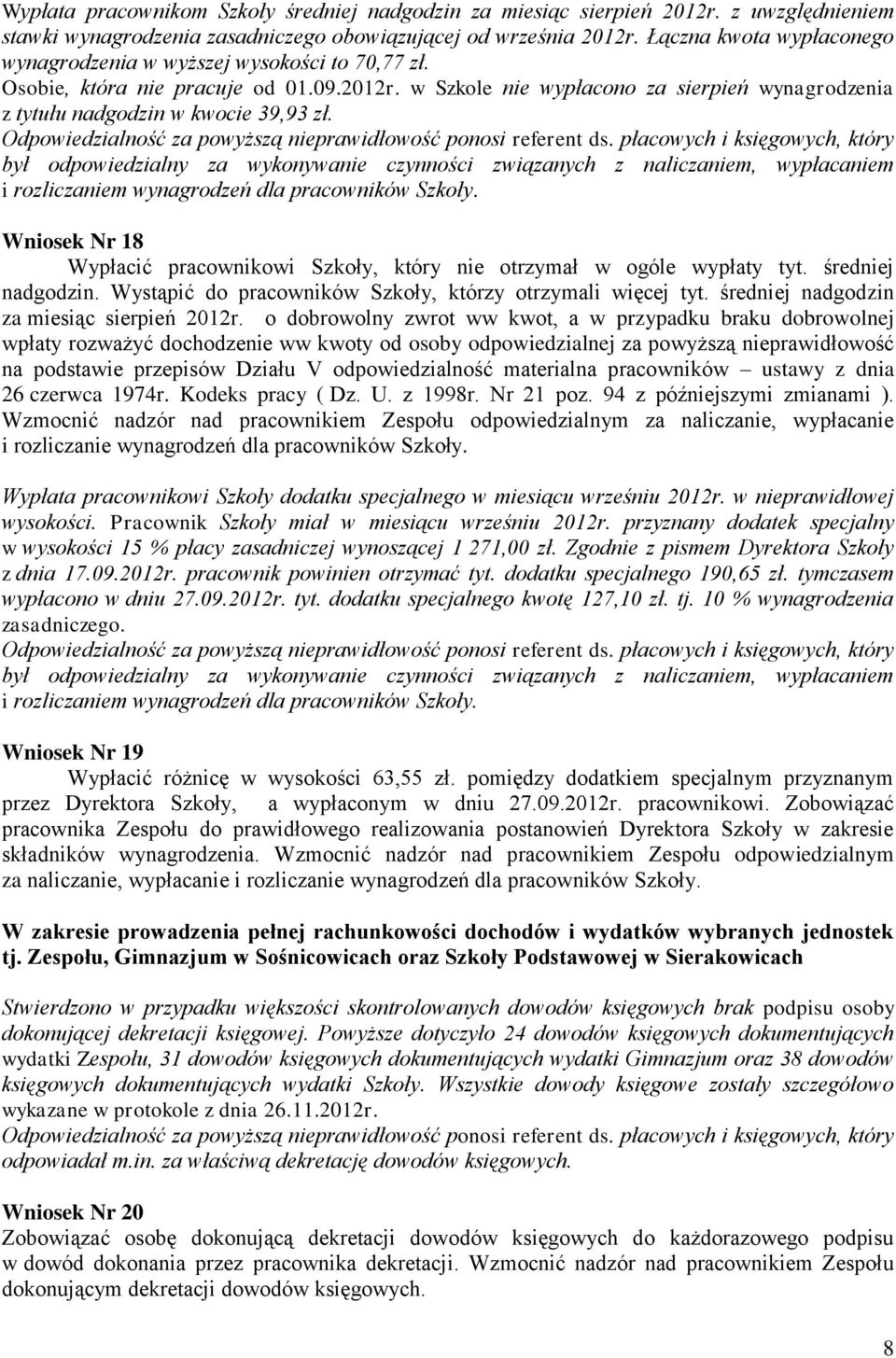 i rozliczaniem wynagrodzeń dla pracowników Szkoły. Wniosek Nr 18 Wypłacić pracownikowi Szkoły, który nie otrzymał w ogóle wypłaty tyt. średniej nadgodzin.