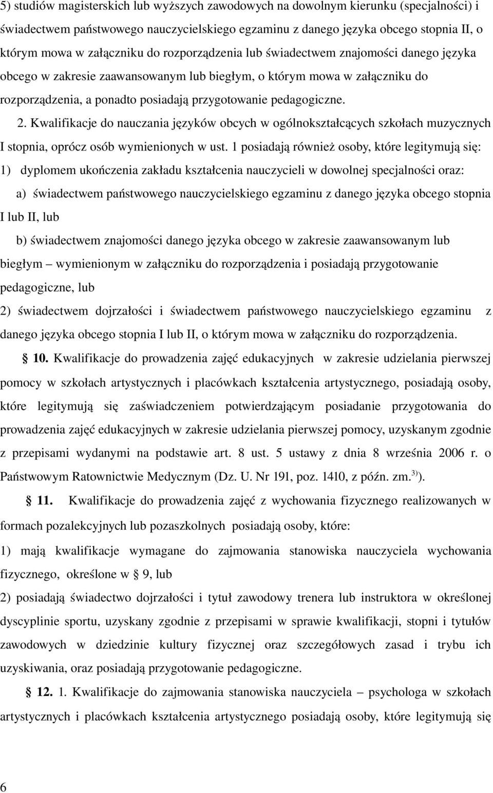 Kwalifikacje do nauczania języków obcych w ogólnokształcących szkołach muzycznych I stopnia, oprócz osób wymienionych w ust.