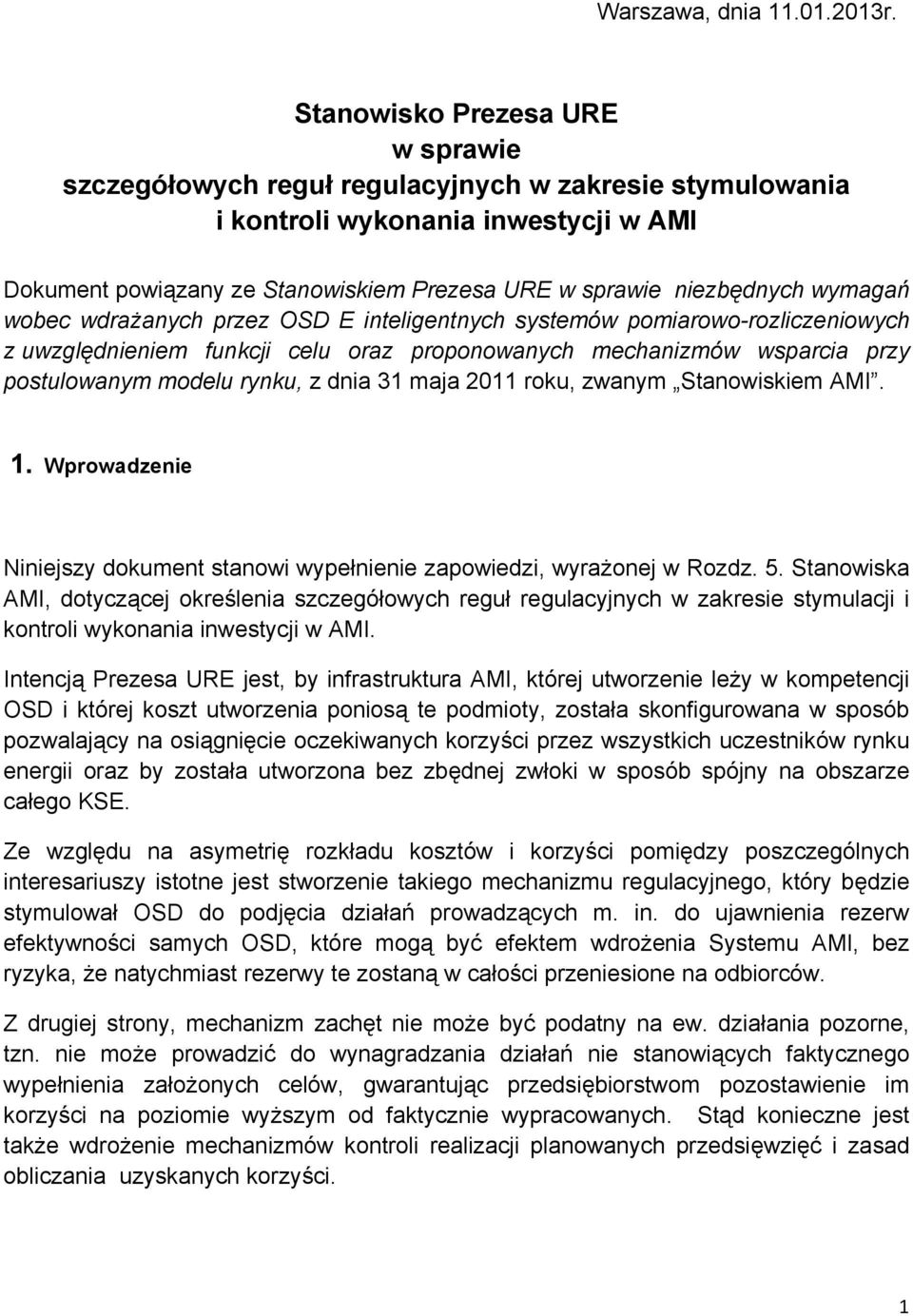 wymagań wobec wdrażanych przez OSD E inteligentnych systemów pomiarowo-rozliczeniowych z uwzględnieniem funkcji celu oraz proponowanych mechanizmów wsparcia przy postulowanym modelu rynku, z dnia 31