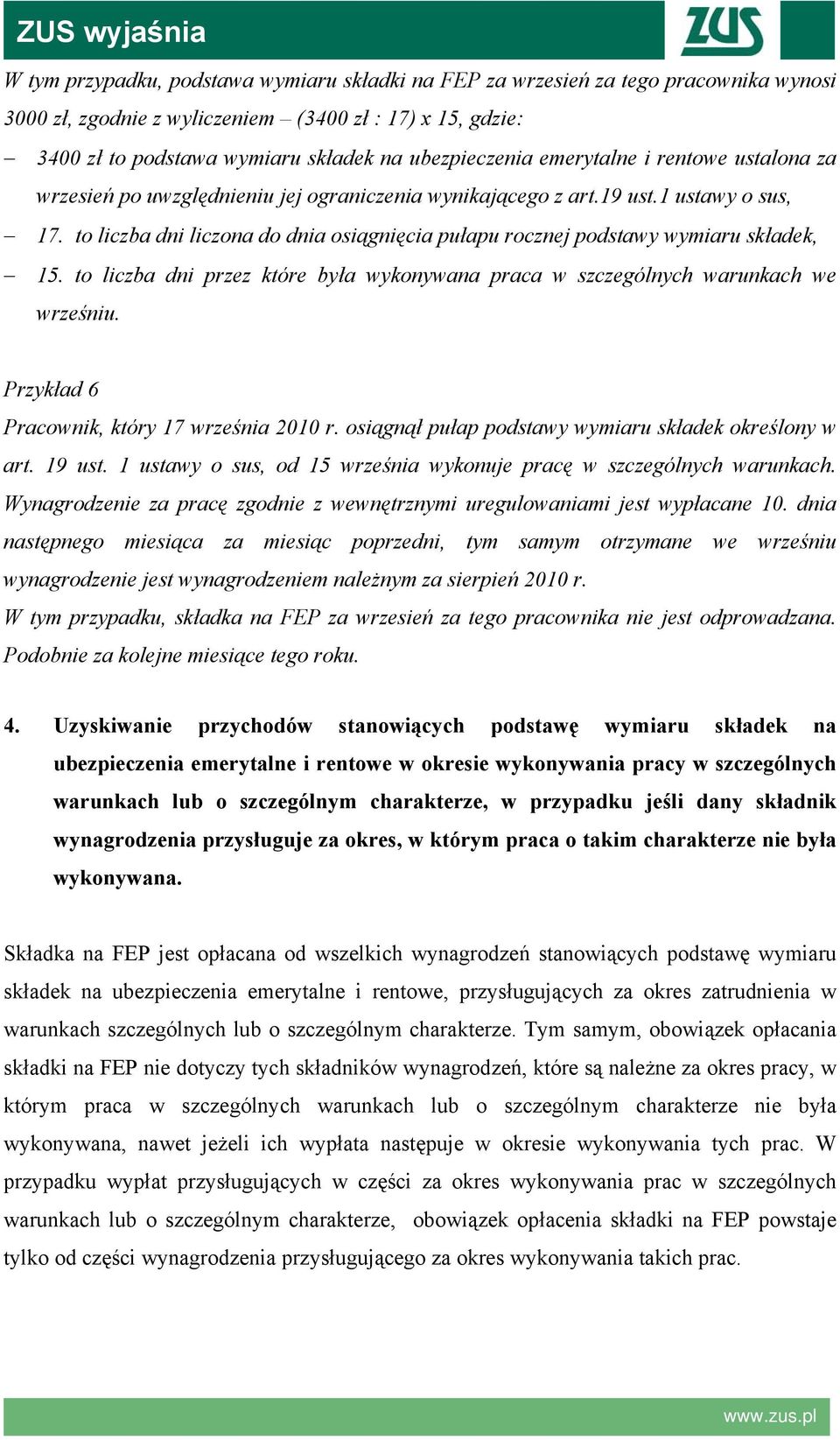 to liczba dni liczona do dnia osiągnięcia pułapu rocznej podstawy wymiaru składek, 15. to liczba dni przez które była wykonywana praca w szczególnych warunkach we wrześniu.