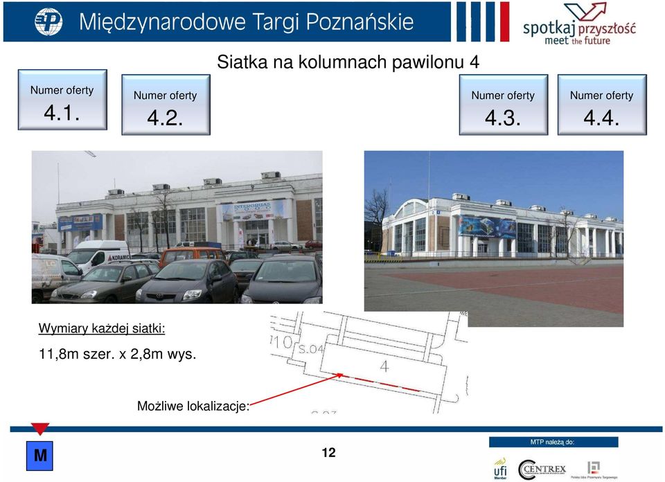 kaŝdej siatki: 11,8m szer.