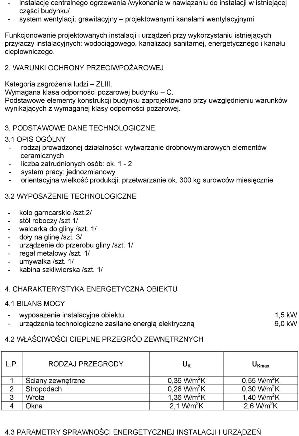 WARUNKI OCHRONY PRZECIWPOŻAROWEJ Kategoria zagrożenia ludzi ZLIII. Wymagana klasa odporności pożarowej budynku C.