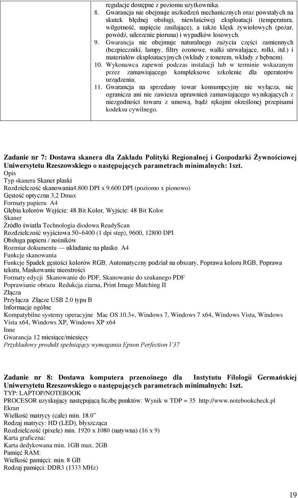 powódź, uderzenie pioruna) i wypadków losowych. 9. Gwarancja nie obejmuje naturalnego zużycia części zamiennych (bezpieczniki, lampy, filtry ozonowe, wałki utrwalające, rolki, itd.