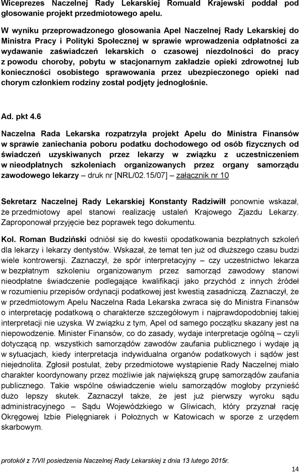 niezdolności do pracy z powodu choroby, pobytu w stacjonarnym zakładzie opieki zdrowotnej lub konieczności osobistego sprawowania przez ubezpieczonego opieki nad chorym członkiem rodziny został