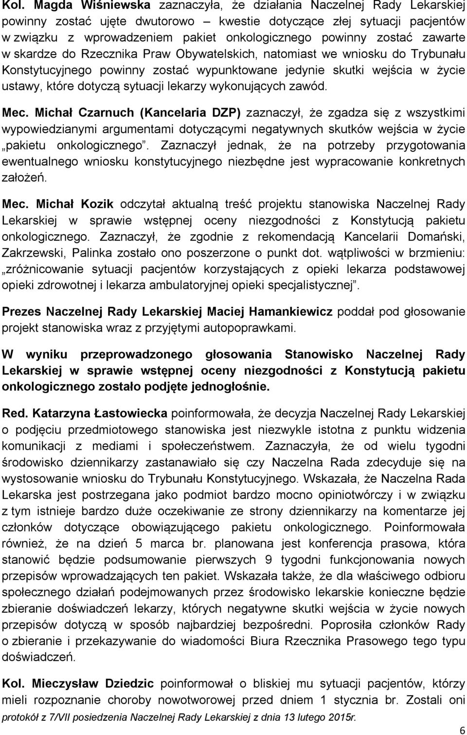 sytuacji lekarzy wykonujących zawód. Mec.