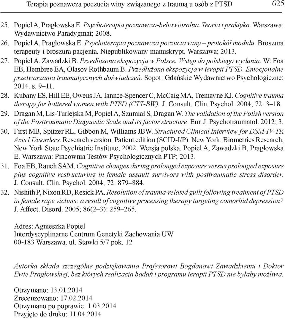 Przedłużona ekspozycja w Polsce. Wstęp do polskiego wydania. W: Foa EB, Hembree EA, Olasov Rothbaum B. Przedłużona ekspozycja w terapii PTSD. Emocjonalne przetwarzania traumatycznych doświadczeń.