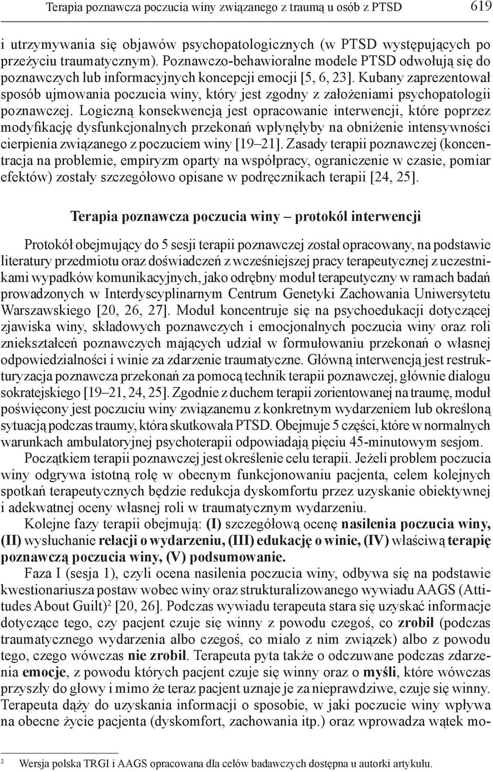 Kubany zaprezentował sposób ujmowania poczucia winy, który jest zgodny z założeniami psychopatologii poznawczej.