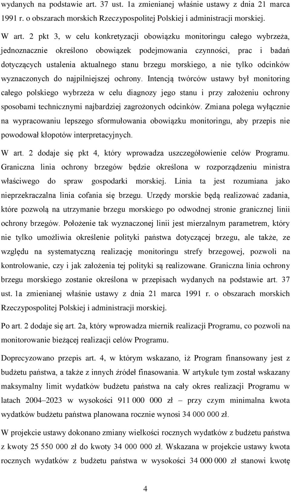 nie tylko odcinków wyznaczonych do najpilniejszej ochrony.