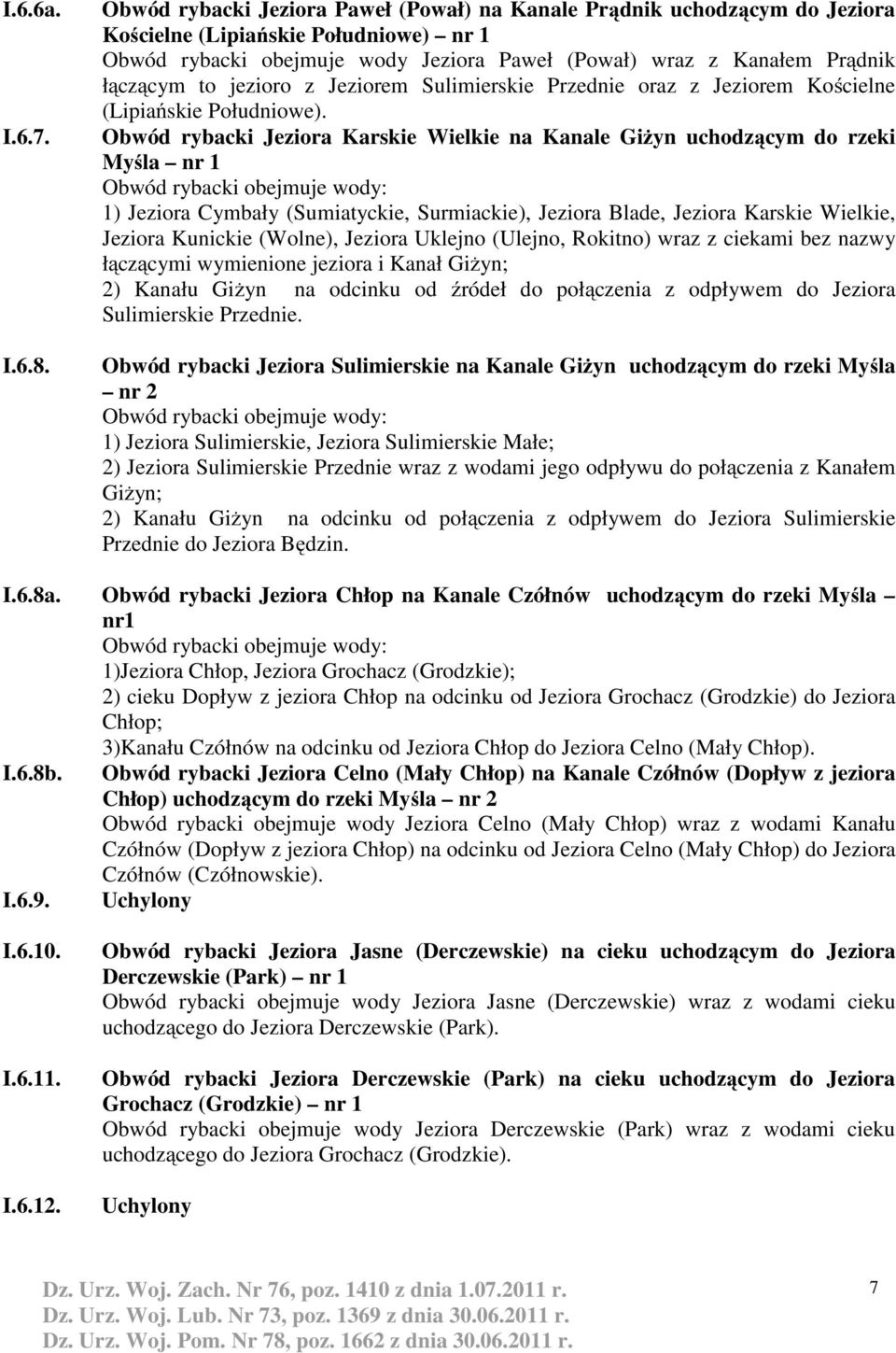 jezioro z Jeziorem Sulimierskie Przednie oraz z Jeziorem Kościelne (Lipiańskie Południowe).