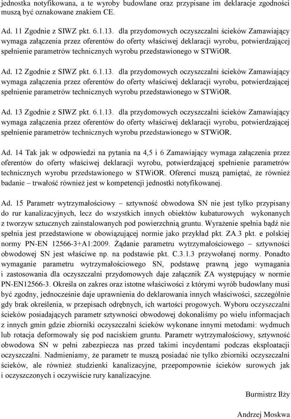 13 Zgodnie z SIWZ pkt. 6.1.13. dla przydomowych oczyszczalni ścieków Zamawiający Ad.