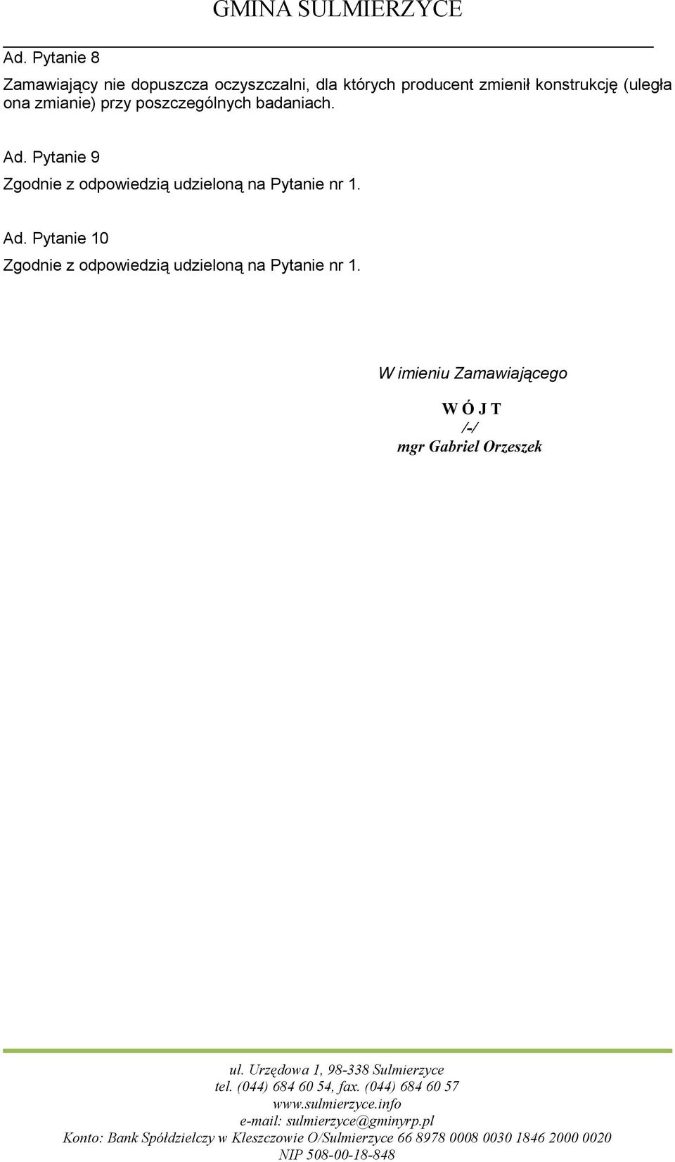przy poszczególnych badaniach. Ad. Pytanie 9 Ad.